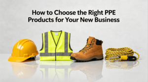 how to choose the right ppe products for your new business