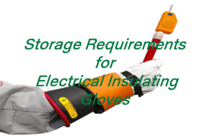 storage requirements for electrical insulating gloves