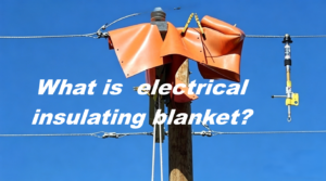 what is electrical insulating blanket